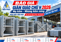 Báo Giá Giàn Giáo Chữ H Mạ Kẽm, Nhúng Kẽm Nóng 2026 – Quy Cách Và Giá Tại Xưởng